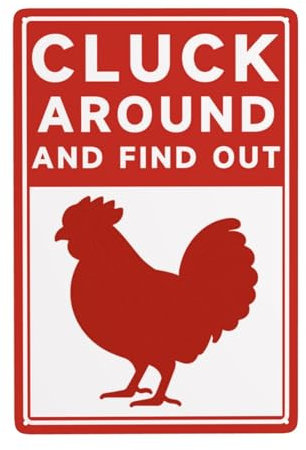 Metallschild Cluck Around And Find Out, 14 x 20 cm, lustiges Huhn-Warnschild – Bauernhaus-Küche oder Stalldekoration – sarkastischer ländlicher Humor