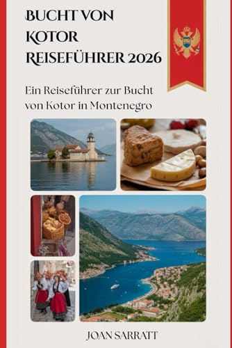 Bucht von Kotor Reiseführer 2026: Ein Reiseführer zur Bucht von Kotor in Montenegro