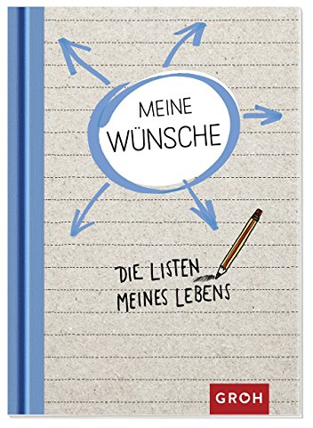 Die Listen meines Lebens – Was ich mir wünsche (GROH Das Leben in Listen)