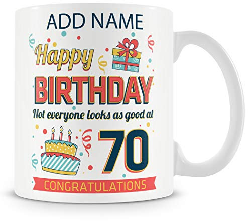 70th Birthday Gift - Personalised Mug - Add Name - Not Everyone Looks This Good at 70