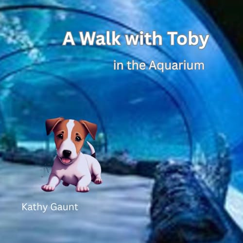 A Walk with Toby in the Aquarium