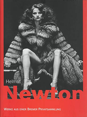 Helmut Newton - Werke aus einer Bremer Privatsammlung