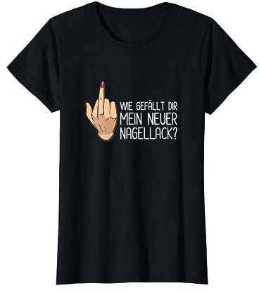 Nageldesign Mittelfinger Fingernägel Nagellack Maniküre Nail T-Shirt