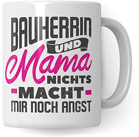Pagma Druck Bauherrin Geschenk, Tasse Mitbringsel zum Richtfest, Becher Einweihungsfeier Einweihung Bauherr Frau, Kaffeebecher Geschenkideen zum Richtfest, Kaffeetasse Baustelle Häuslebauer Hausbau