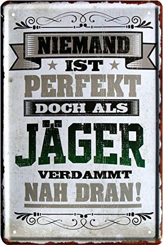 WOGEKA ART Retro Blechschild - Niemand ist perfekt, doch als Jäger - witziger Spruch als Geschenk-Idee zum Geburtstag Weihnachten zur Deko 20x30 cm Vintage-Design aus Metall 2213
