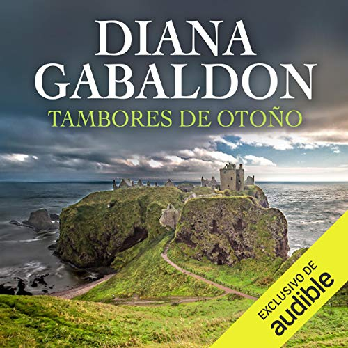 Tambores de Otoño [Drums of Autumn]: Saga Forastera, Libro 4