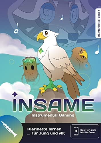 Insame - Klarinette: Instrumental Gaming: Band 1 (Insame - Instrumentalbücher für deinen Musikschulunterricht! Das Buch zum Mobilegame)