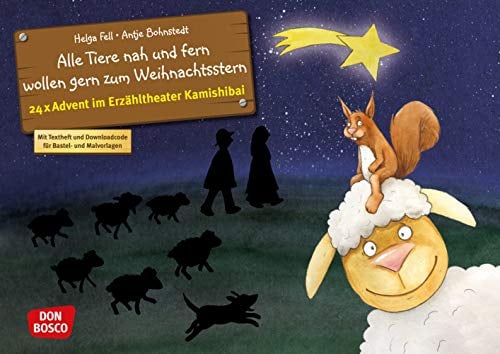 Alle Tiere nah und fern wollen gern zum Weihnachtsstern. Adventskalender: Entdecken - Erzählen - Begreifen: Kalender. Lustige Weihnachtsgeschichte ... für unser Erzähltheater)
