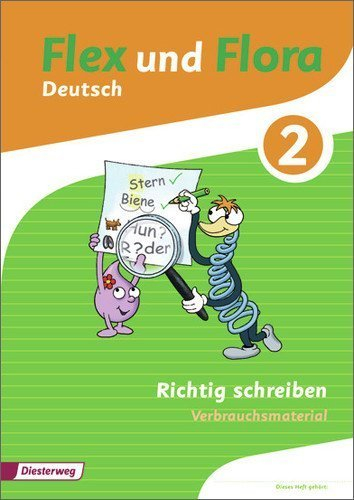 Flex und Flora: Heft Richtig schreiben 2: Verbrauchsmaterial von unbekannt (2013) Broschüre