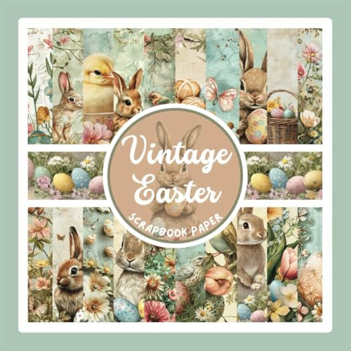 Vintage Easter Scrapbook Paper: Pastel Spring Bunny Ephemera Craft Paper Pad For Scrapbooking, Mixed Media, Decoupage, Junk Journals & Paper Crafts; 8.5x8.5