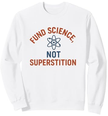 Financiar la Ciencia no la superstición: Pensamiento Racional Sudadera