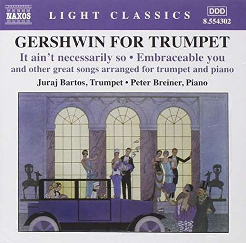 Gershwin for Trumpet: It Ain't Necessarily So; Embraceable You and other great songs arranged for trumpet and piano