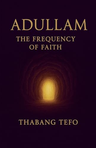 Adullam: The Frequency Of Faith