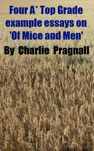 Four A* top grade essays on 'Of Mice and Men'