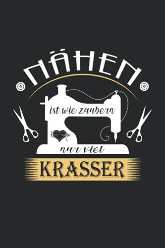 Nähen ist wie zaubern: Liniertes Notizheft Schreibheft Notizbuch Tagebuch ToDo Aufgabenbuch Aufgabenheft Geschichtenheft |15,24 x 22,86 cm; ca. A5| ... Näherin, Nähmeisterin, Nähmaschine, Nähtante.