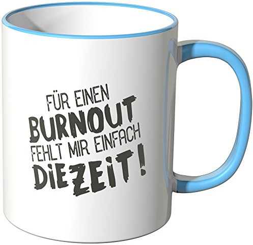 JUNIWORDS Tasse - Wähle eine Farbe - Für einen Burnout fehlt mir einfach die Zeit - Blau