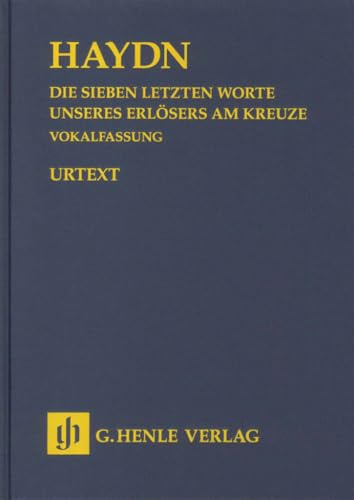 Die Sieben letzten Worte unseres Erlösers am Kreuze - Vokalfassung; Studienedition: Besetzung: Vokalwerke mit Orchester (Studien-Editionen: Studienpartituren)