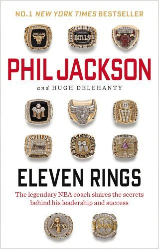 By Phil Jackson Eleven Rings Paperback - 5 Feb 2015