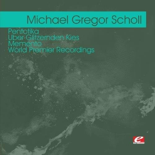 Scholl: Pentotika - Uber Glitzernden Kies - Memento - World Premier Recordings tally Remastered)