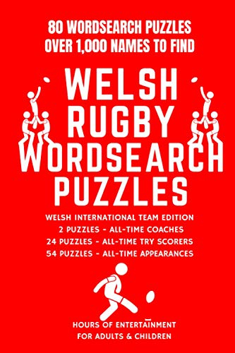 80 Welsh Rugby Word Search Puzzles - International Team Edition: - Test Your Knowledge Of Past And Present Wales International Rugby Players & Coaches - Over 1,000 Names To Find