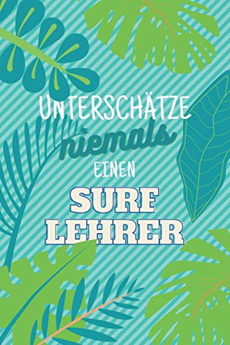 Unterschätze niemals einen Surflehrer: Notizbuch inkl. Kalender 2021 | Das perfekte Geschenk für Männer, die Dart beibringen | Geschenkidee | Geschenke