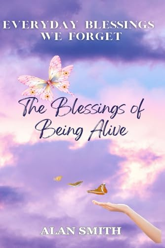 The Blessings of Being Alive: 1 (The Blessings Series)