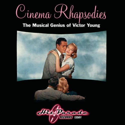 Cinema Rhapsodies: Musical Genius Of Victor Young