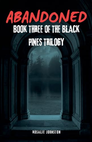 Abandoned (The Black Pines Trilogy, Band 3)