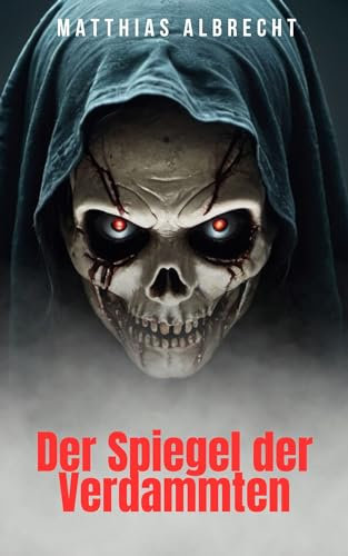 Der Spiegel der Verdammten: Reflexionen des Bösen