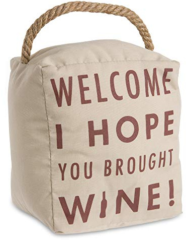 Pavilion Gift Company Open Door Decor - Welcome I Hope You Brought Wine! Cream Door Stopper with Handle
