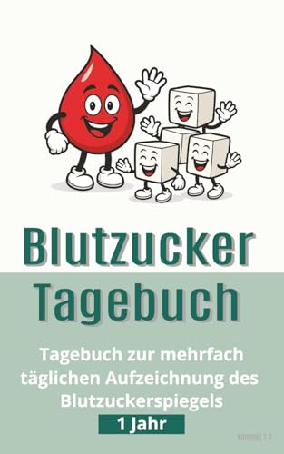 Blutzucker Tagebuch: Journal für die regelmäßige Aufzeichnung von Blutzuckerwerten | 1456 Eintragungen möglich | KOMPAKT (ca. DIN A5) (Gesundheit im Blick – Tagebücher für Blutzucker & Blutdruck)