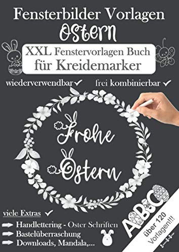 Fensterbilder Vorlagen Ostern: XXL Fenstervorlagen Buch für Kreidemarker - frohe Ostern. wiederverwendbar, frei kombinierbar, viele Extras: ... Mandala, Downloads,... über 120 Vorlagen!