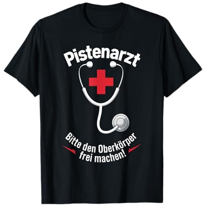 Pistenarzt , Kostüm für Skifahrer beim Apres Ski T-Shirt