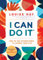 I Can Do It: How to Use Affirmations to Change Your Life (English Edition)