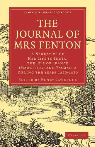 [(The Journal of Mrs Fenton: A Narrative of Her Life in India, the Isle of France (Mauritius) and Tasmania During the Years 1826-1830)] [Author: Elizabeth Fenton] published on (October, 2010)