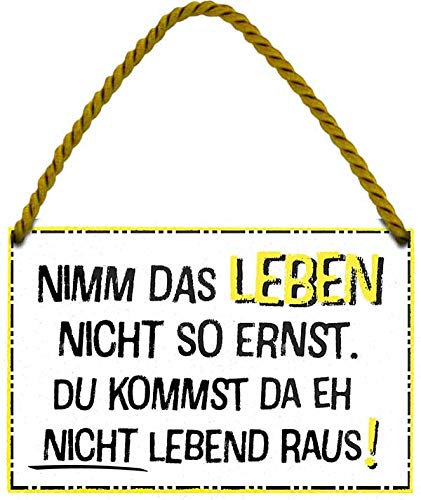 Tin Sign Hängeschild Blechschild 18x12 cm Nimm das Leben Nicht so ernst lustiger Spruch Wand + Tür Deko Haus + Wohnung Büro Arbeit Bar Kneipe mit Kordel + Saugnapf H002