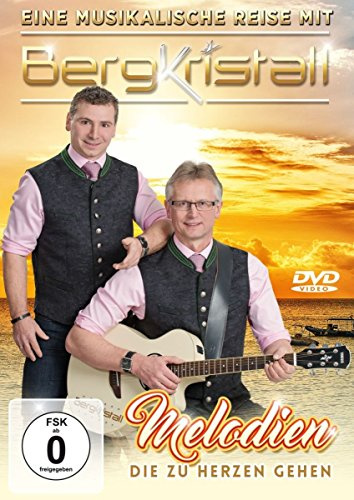Bergkristall - Melodien die zu Herzen gehen - Eine musikalische Reise