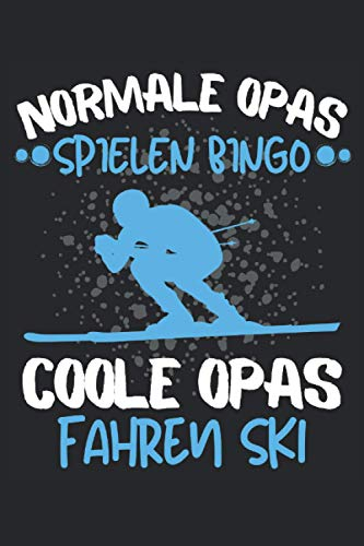 COOLE OPAS FAHREN SKI!: Notizbuch A5, 120 Seiten, LINIERT - Lustiges Ski Spruch Motiv für Skifahrer! Super als Notizbuch, Planer, Tagebuch, Trainingsbuch geeignet! Super Geschenkidee für Skifahrer!