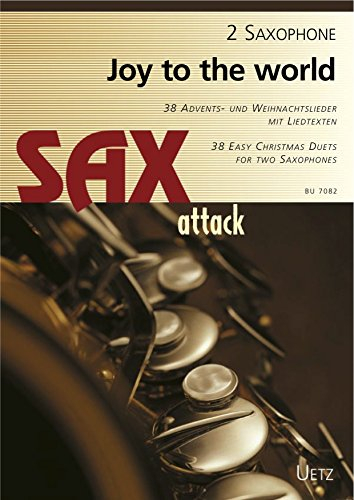 Joy To The World. 38 Advents- und Weihnachtslieder mit Liedtexten für zwei Saxophone (Spielpartitur)