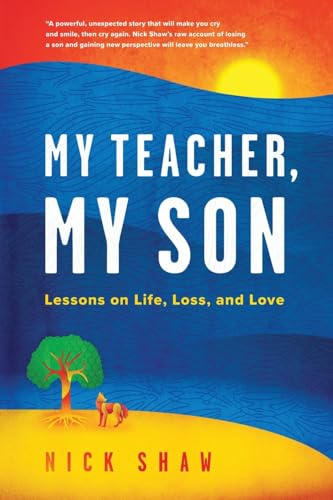 My Teacher, My Son: Lessons on Life, Loss, and Love