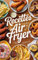 Recettes Air Fryer: Cuisine Légère et Savoureuse au Quotidien