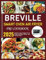 BREVILLE SMART OVEN AIR FRYER PRO COOKBOOK: Healthy & Easy Recipes for Air Frying, Roasting, Baking, Slow Cooking & More