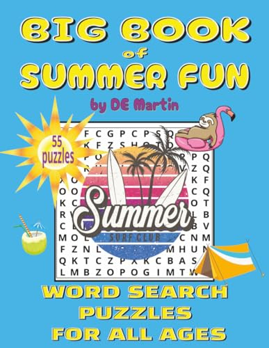 Big Book of Summer Fun Word Search Puzzle Book: Family Fun for All Ages; 55 Easy to Read, 12-words per Puzzles; Outdoors; Bar-B-Que; Vacations; Pool; Beach; Camping; Swimming; Hiking.