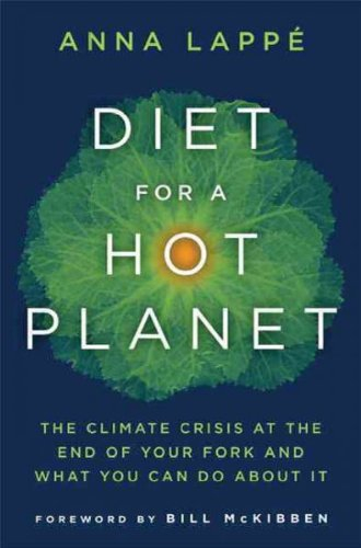 (Diet for a Hot Planet: The Climate Crisis at the End of Your Fork and What You Can Do about It) By Lappe, Anna (Author) Hardcover on 30-Mar-2010