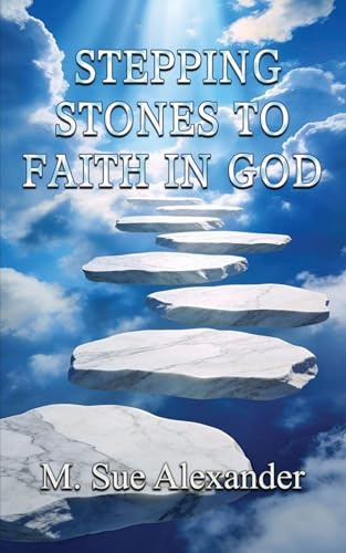 Stepping Stones to Faith in God