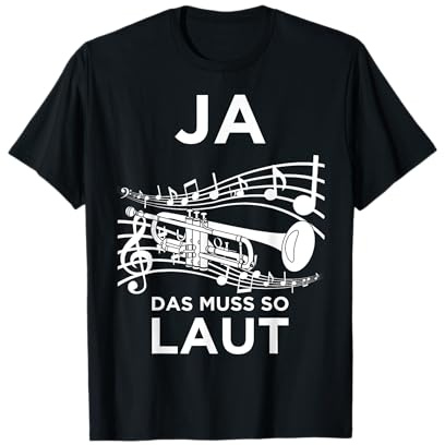 Ja Das Muss So Laut Lustiges Trompeter T-Shirt T-Shirt