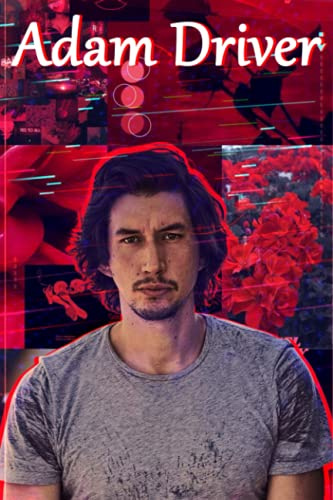 Adam Driver Notebook: Great Notebook for School or as a Diary, Lined With 110 Pages. Notebook that can serve as a Planner, Journal, ... Drawings. (Adam Driver Notebooks)