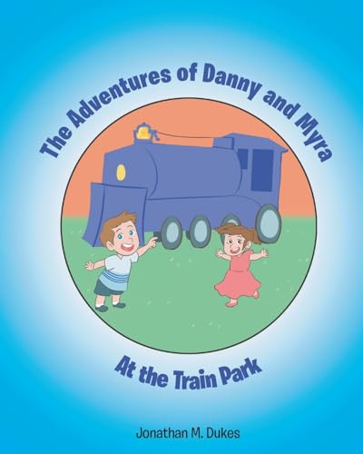 The Adventures of Danny and Myra: At the Train Park
