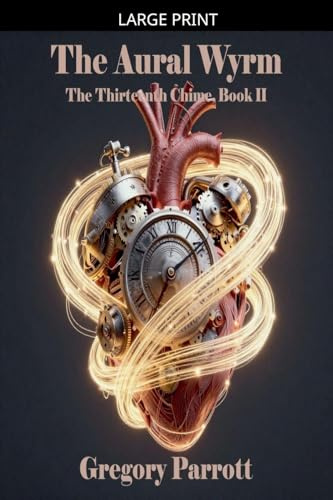 The Aural Wyrm (The Thirteenth Chime, Band 2)
