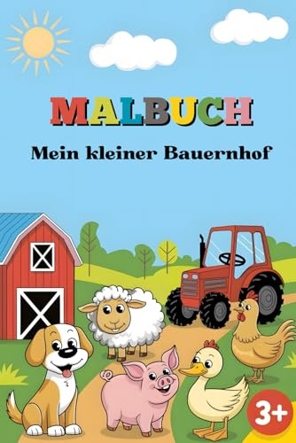 Malbuch Mein kleiner Bauernhof: 50 liebevoll gestaltete Motive für Kinder ab 3 Jahren – ideal für kreatives Lernen